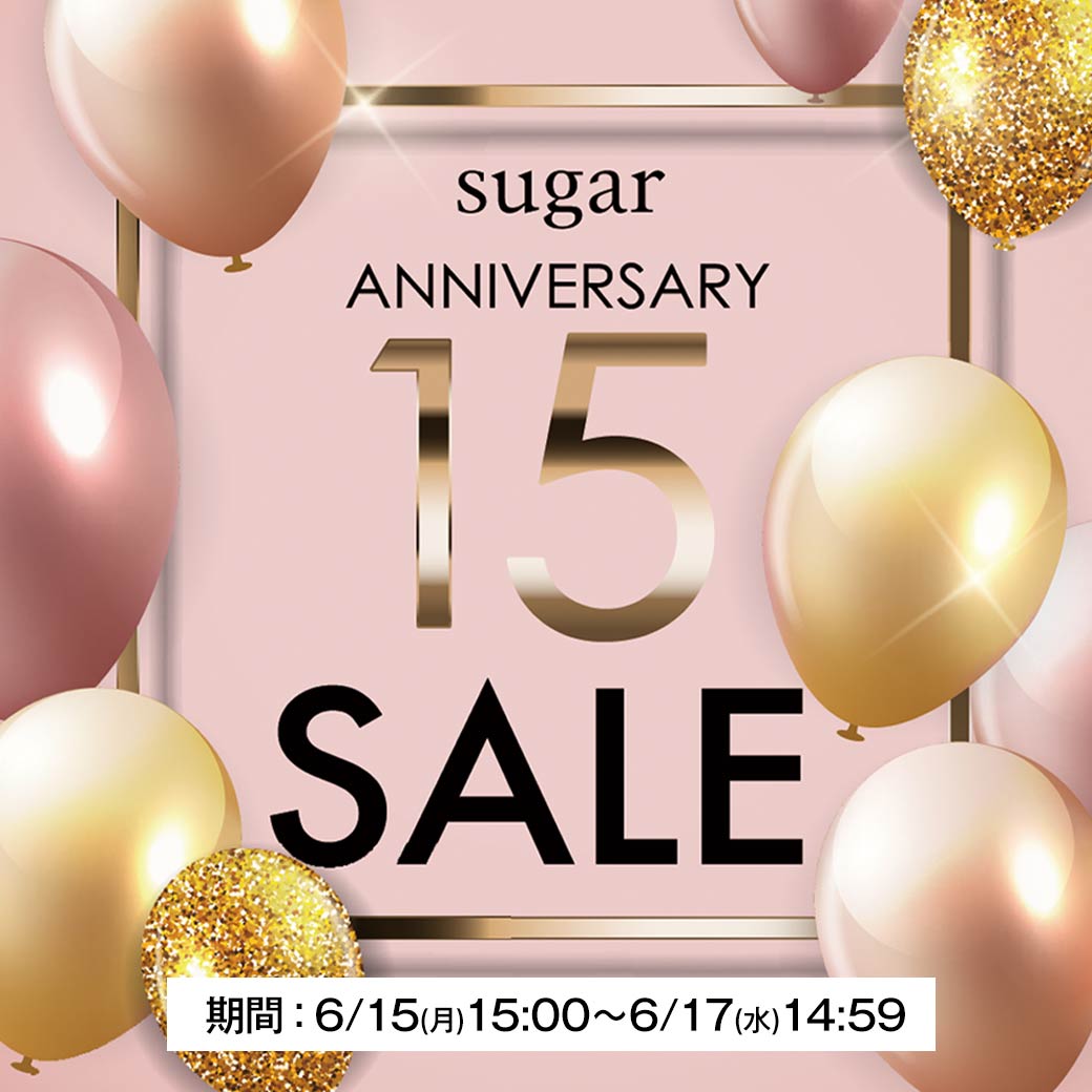 15周年2日間限定SALE - sugar